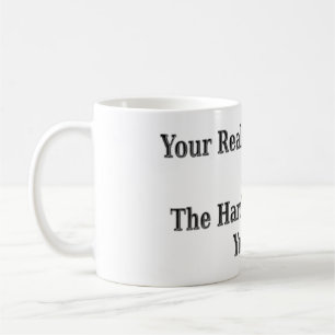 Mug Mignonne Votre Conception De Réalité Signifie Pour