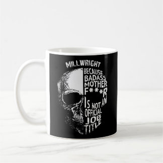 Mug Millwright N'Est Pas Un Titre Officiel De Travail