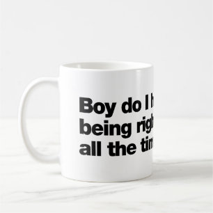 Mug Mince, je déteste avoir toujours raison