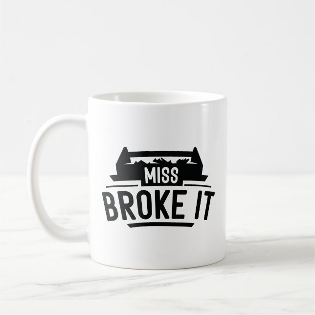 Mug Mlle Broke It (Gauche)