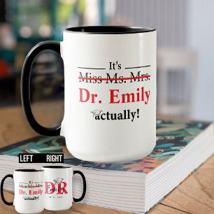 Mug Mlle Mme Mme Dr. Dr. En fait Graduation Funny PhD