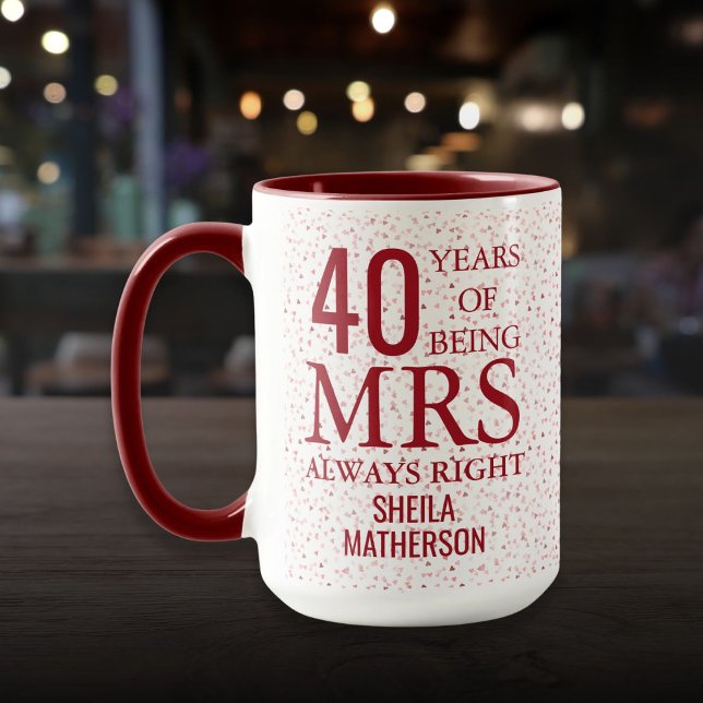 Mug Mme Toujours raison Fun 40e Anniversaire de Mariag (Mrs Always Right Fun 40th Anniversary Ruby Hearts Mug)