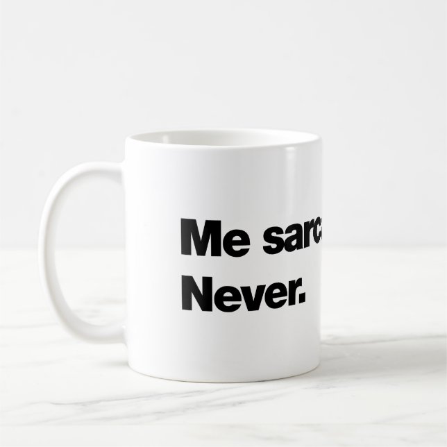 Mug Moi, sarcastique ? Jamais (Gauche)