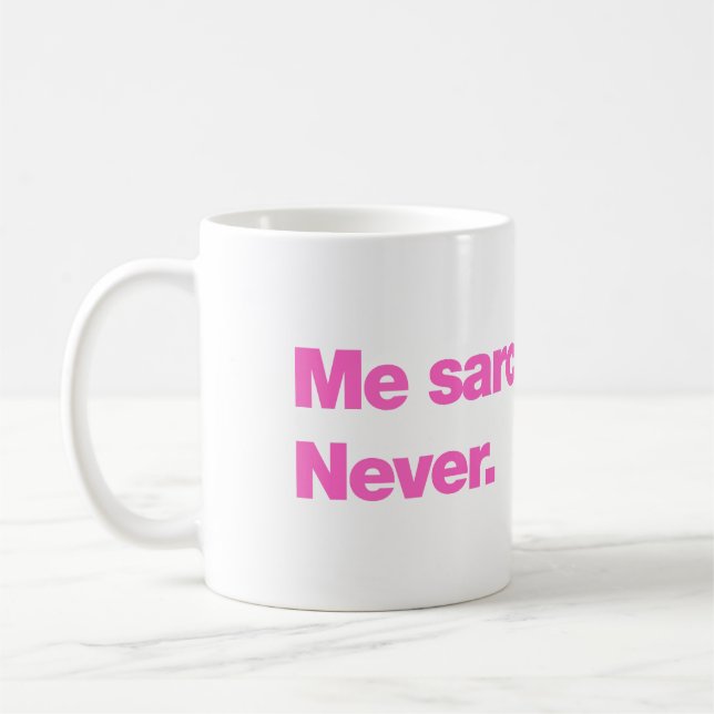 Mug Moi sarcastique ? Jamais (Gauche)