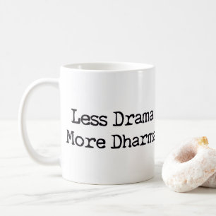 Mug Moins de drame Plus de Dharma