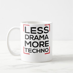 Mug Moins de Drame Plus de Techno Rave Dance Electro T
