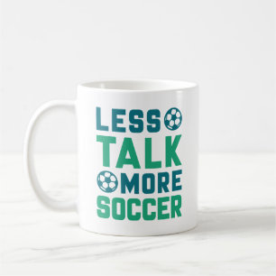 Mug Moins de parler plus de soccer