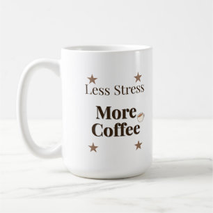 Mug Moins de Stress Plus de Café Design pour Amoureu
