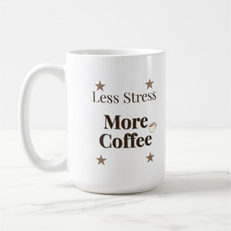 Mug Moins de Stress Plus de Café | Design pour Amoureu