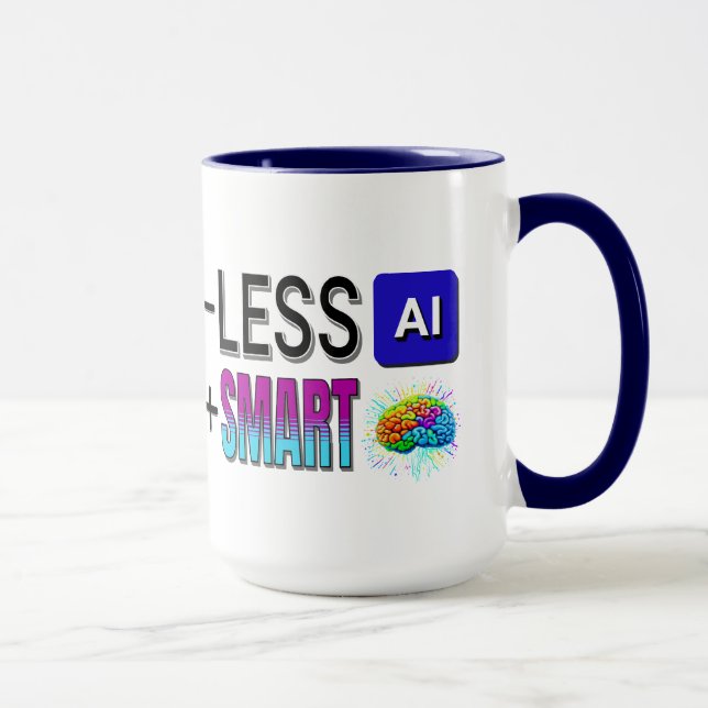 MUG MOINS D'IA PLUS DE CERVEAUX INTELLIGENTS ! (Droite)