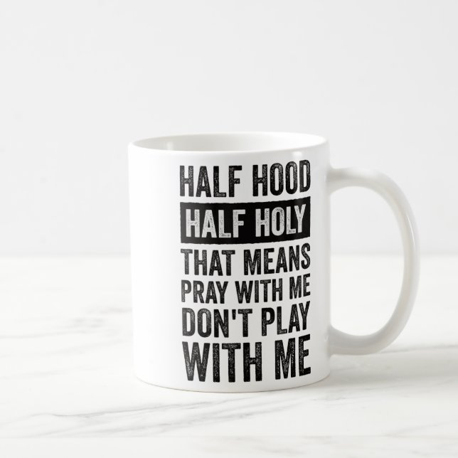 Mug Moitié quartier moitié saint signifie priez avec m (Droite)