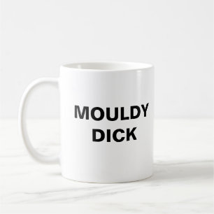 MUG MOLDY DICK