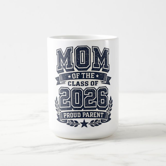 Mug Mom of a 2026 Graduate – Proud Parent Pride (Centre)