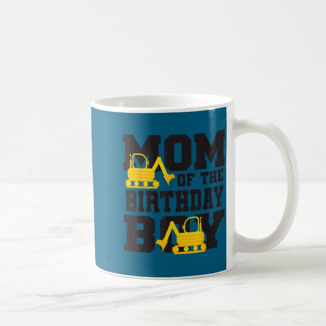 Mug Mom Of The Birthday Boy Funny Excavator Truck B-da (Droite)