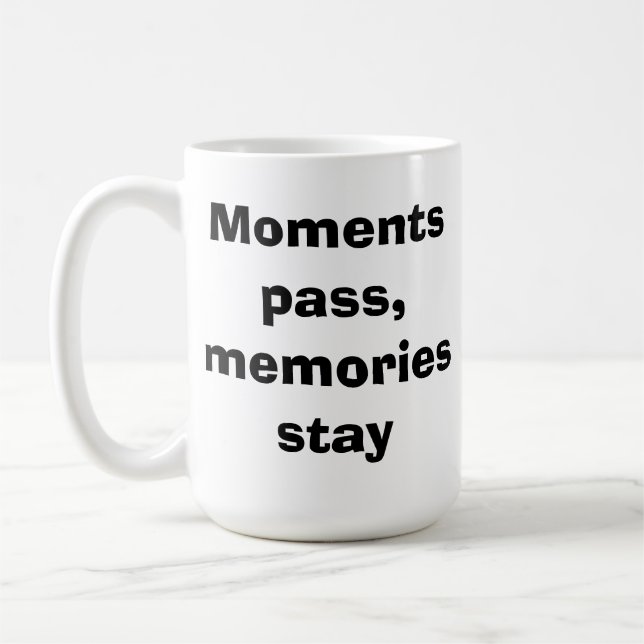 Mug Moments Pass, Memories Stay – Minimalist Quote Cla (Gauche)