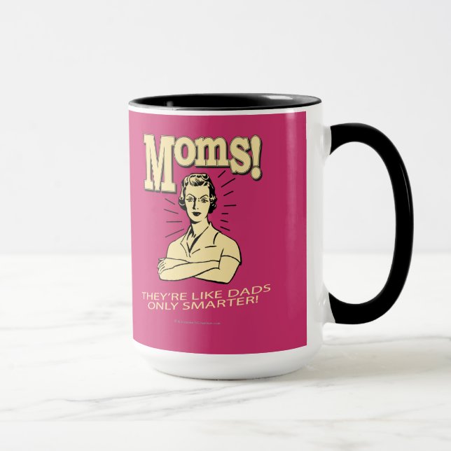 Mug Moms : Comme Les Pères, Seulement Plus Intelligent (Droite)