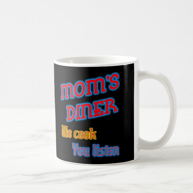 Mug Moms Diner Nous Vous Cuisinons Écouter Neon (Droite)