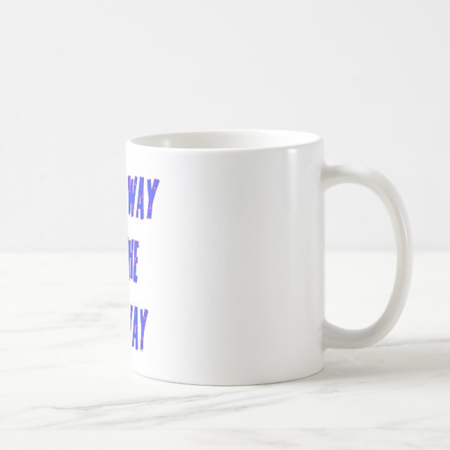 Mug Moms Way ou Highway Dire (Droite)