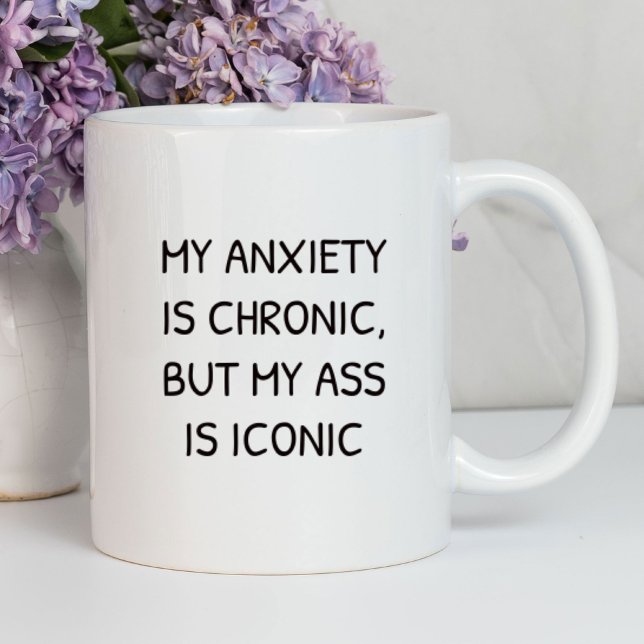 Mug Mon Anxiété Est Chronique Drôle | Sarcastique (Créateur téléchargé)