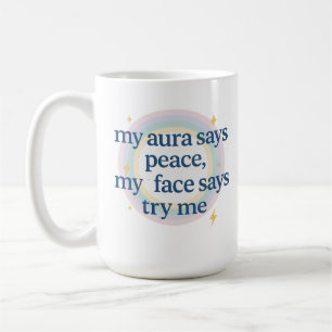 Mug Mon aura dit paix, mon visage dit essaie-moi