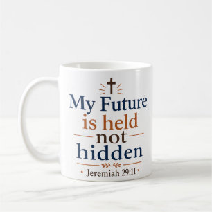Mug Mon avenir est tenu, pas caché, verset biblique in