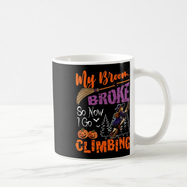 Mug Mon balai est cassé maintenant je vais grimper Sor (Droite)