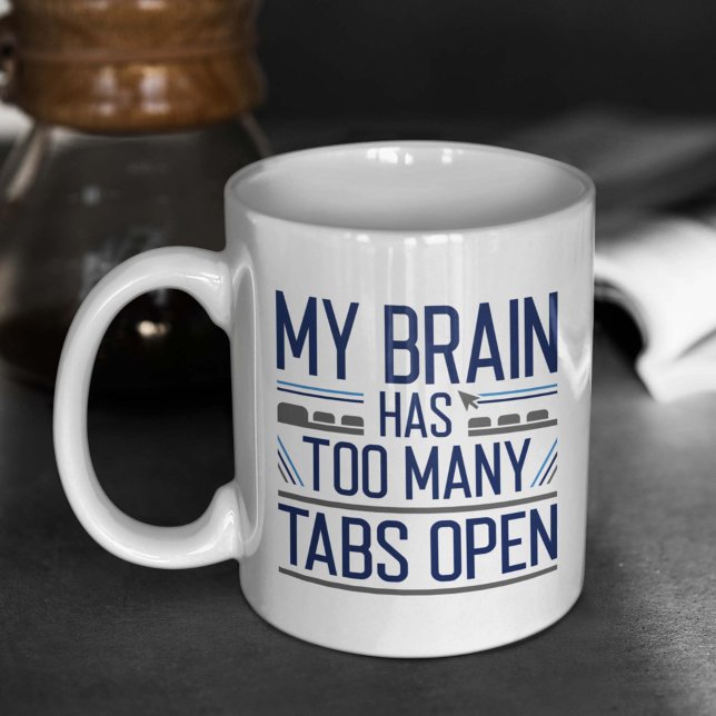 Mug Mon Cerveau A Trop D'Onglets Ouverts (Créateur téléchargé)