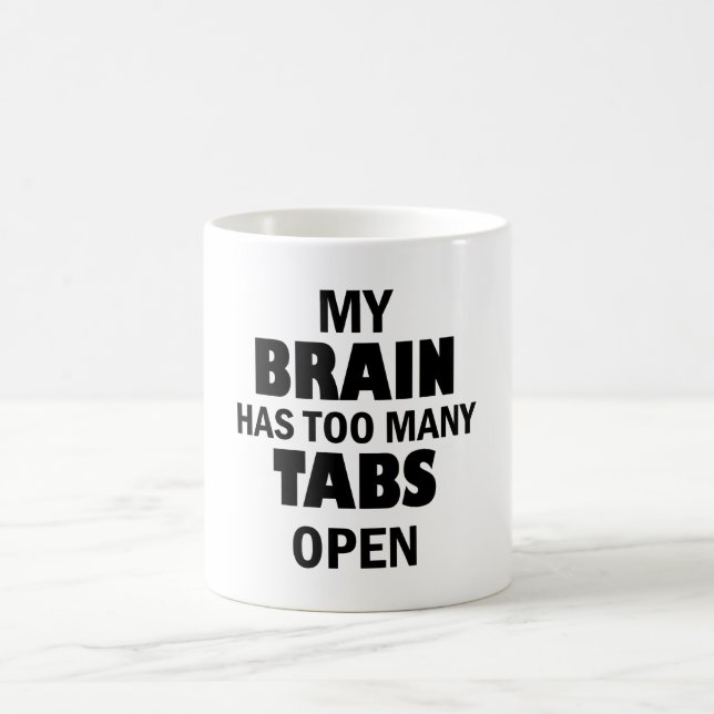 Mug Mon cerveau a trop d'onglets ouverts - technologie (Centre)