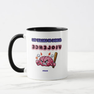 Mug Mon cerveau fait violence encore – migraine drôle