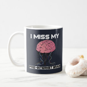 Mug Mon cerveau pré-Internet me manque