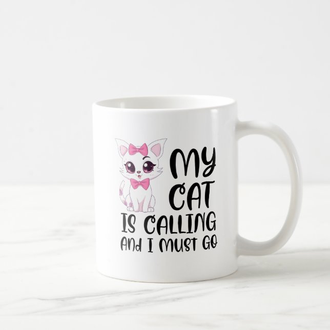 Mug Mon chat appelle et je dois y aller (Droite)