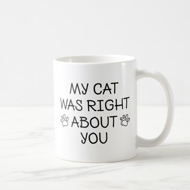 Mug Mon Chat Avait Raison (Droite)
