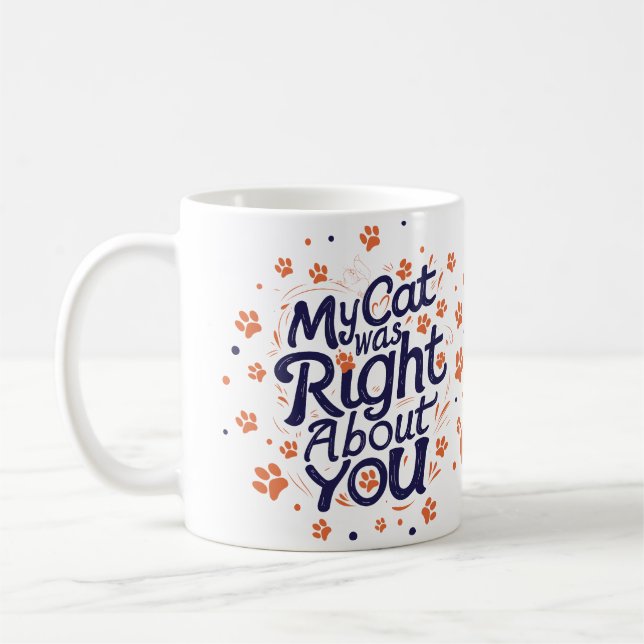 Mug Mon chat avait raison à votre sujet – Amateur de c (Gauche)