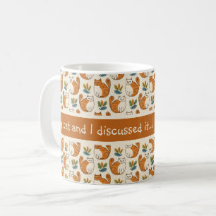 Mug Mon chat et moi en avons discuté... J'en ai besoin