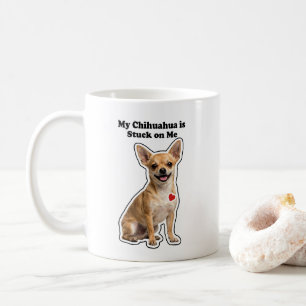 Mug Mon Chihuahua est collé à moi Amoureux des chiens
