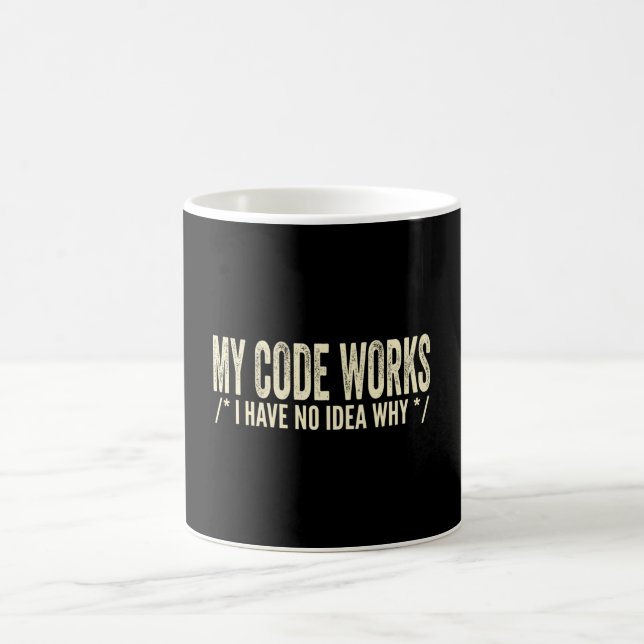 Mug  Mon Code Fonctionne Je N'Ai Aucune Idée Pourquoi  (Centre)