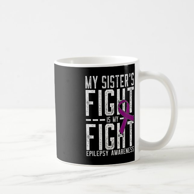 Mug Mon combat de soeur est ma lutte contre l'épilepsi (Droite)