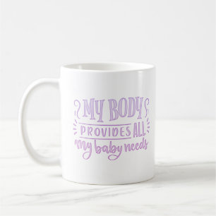Mug mon corps répond à tous mes besoins pour bébé