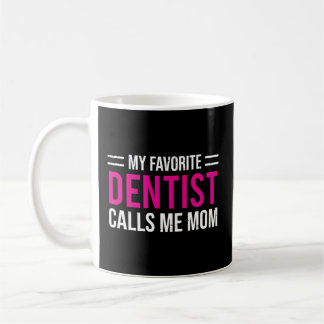 Mug Mon Dentiste Favori M'Appelle Maman Mère Dentaire