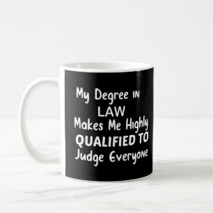Mug Mon diplôme en droit me rend hautement qualifié po