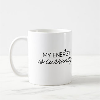Mug Mon énergie, c'est de la boue monétaire