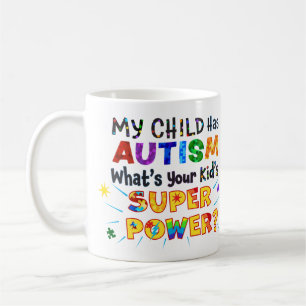 Mug Mon enfant a l'AUTISME Quel est le SUPER POUVOIR d
