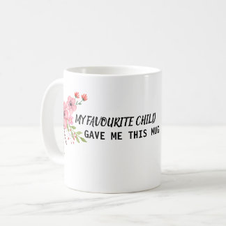 Mug Mon Enfant préféré m'a donné ceci