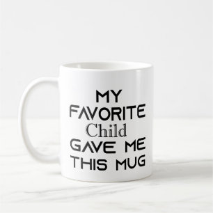 Mug Mon Enfant Préféré M'A Donné Cela 