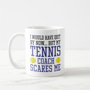 Mug Mon Entraîneur De Tennis Me Fait Peur
