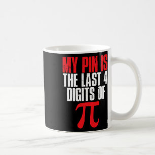 Mug Mon Épingle Est Le Dernier 4 Chiffres De Pi Math P