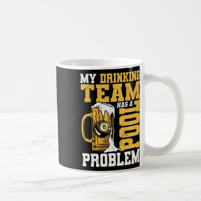 Mug Mon Équipe De Boissons A Un Problème De Pool Billa (Droite)
