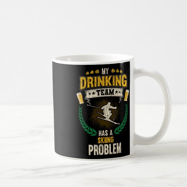 Mug Mon équipe de buveurs a un problème de ski Skieur  (Droite)