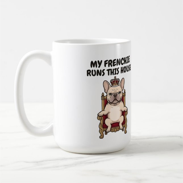 Mug Mon Frenchie Dirige Cette Maison Royal French Bull (Gauche)