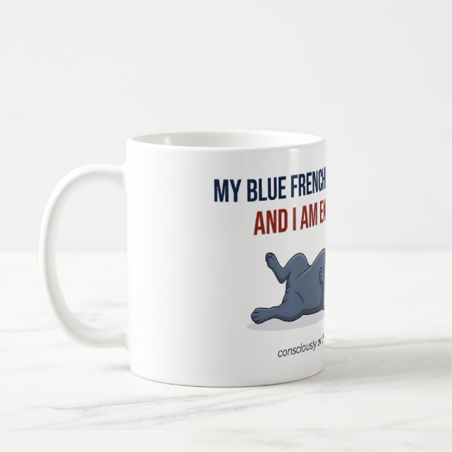 Mug Mon Frenchie est Dramatique Drôle Bouledogue Franç (Gauche)